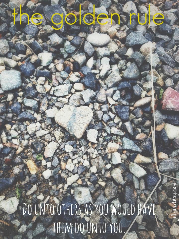 the golden rule - do unto others as you would have them do unto you